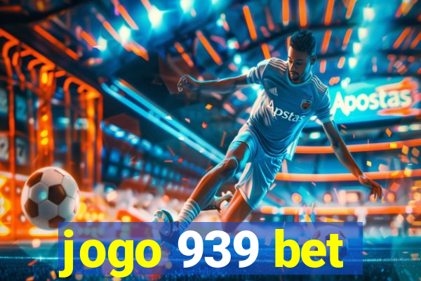 jogo 939 bet